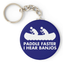 $7.50 Paddle Faster I Hear Banjos Keychain