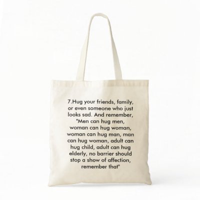 7.Hug your friends, family, or even someone who... Bags by sweetlemonade