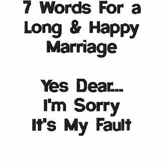 7 Words For a Long & Happy Marriage Black Font embroideredshirt