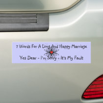 7 Words For A Long Marriage bumper stickers by samack 7 Words For A Long Marriage bumper stickers