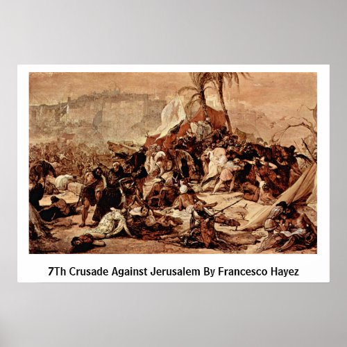 7Th Crusade Against Jerusalem By Francesco Hayez Print