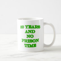 80 and no prison time mug