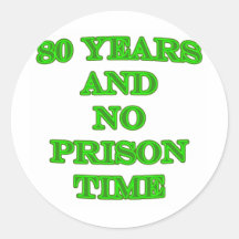 80 and no prison time round sticker