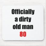 80  Dirty Old Man Mouse Pad