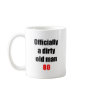 80  Dirty Old Man Coffee Mugs