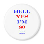 80 Hell yes Fridge Magnets