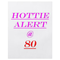 80 Hottie Alert Personalized Flyer