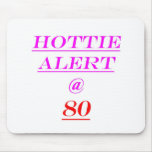80 Hottie Alert Mousepad