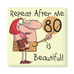 80 is Beautiful t-shirts and Gifts Refrigerator Magnets