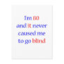 80 Never gone blind Post Card