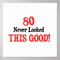 80 Never Looked This Good Posters