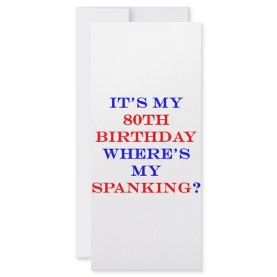 80 Where's my spanking? Customized Rack Card by thatsabigbirthday4