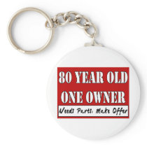 80 Year Old, One Owner - Needs Parts, Make Offer Keychains