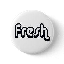 80's catch phase fresh on gifts buttons