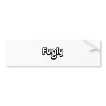 80's catch phase fugly on gifts bumper stickers by 80scatchphrasestore 80's catch phase fugly on gifts bumper stickers