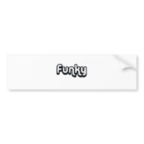 80's catch phase funky on gifts bumper stickers