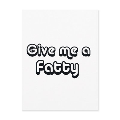 80's catch phase give me a fatty on many gifts post card by 80scatchphrasestore