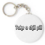 80's catch phase take a chill pill on a keychain