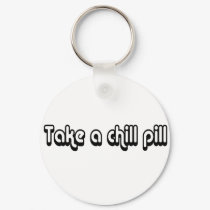 80's catch phase take a chill pill on a keychain