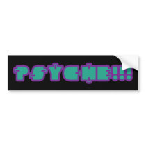 80s Child Psyche! bumper stickers