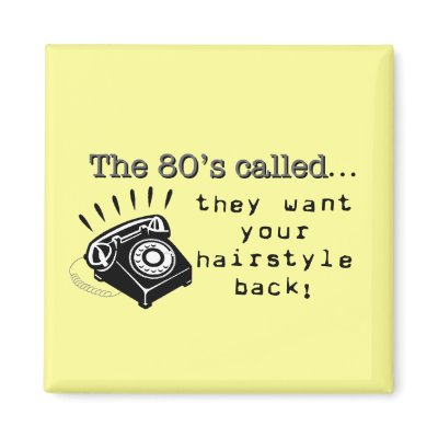 80's Hairstyles Magnet from Zazzle.com