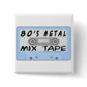 80s Metal Mix Tape buttons