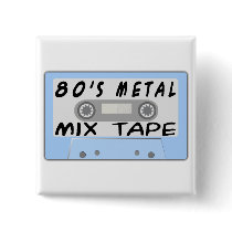 80s Metal Mix Tape buttons