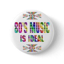 80s Music is Ideal Buttons