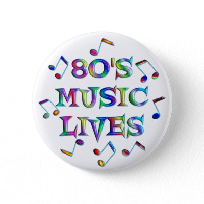 80s Music Lives buttons