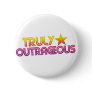 80s Retro Cartoon Truly outrageous Button