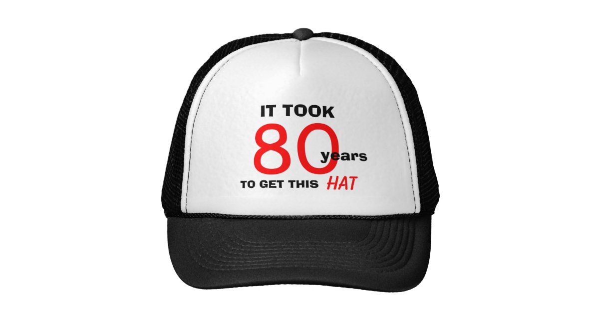 80th Birthday Gag Gifts Hat for Men Zazzle
