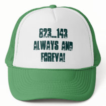 823...143Always and foreva! Trucker Hats