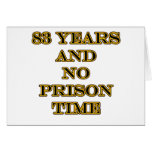 83 No prison time Greeting Cards