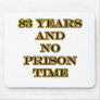 83 No prison time Mousepad