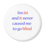84 never gone blind magnet