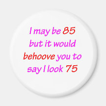 85 Behoove You Magnets