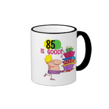 85 is Good Birthday Tshirts and Gifts Coffee Mugs