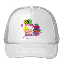 85 is Good Birthday Tshirts and Gifts Hat