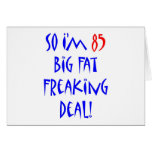 85 So I'm 85 ... Greeting Card