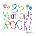 85 Year Olds Rock ! t-shirts