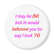 86 Behoove You Fridge Magnet