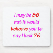 86 Behoove You Mousepads
