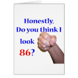 86 Do I Look 86? Greeting Cards