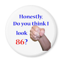 86 Do I Look 86? Magnet