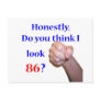 86 Do I Look 86? Post Card
