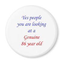 86  Genuine 86 Year Old Fridge Magnet
