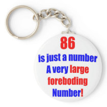 86 Is just a number Key Chain
