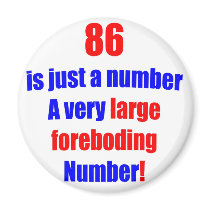 86 Is just a number Fridge Magnets