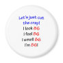 86  Let's cut the crap Refrigerator Magnets