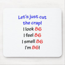 86  Let's cut the crap Mousepad